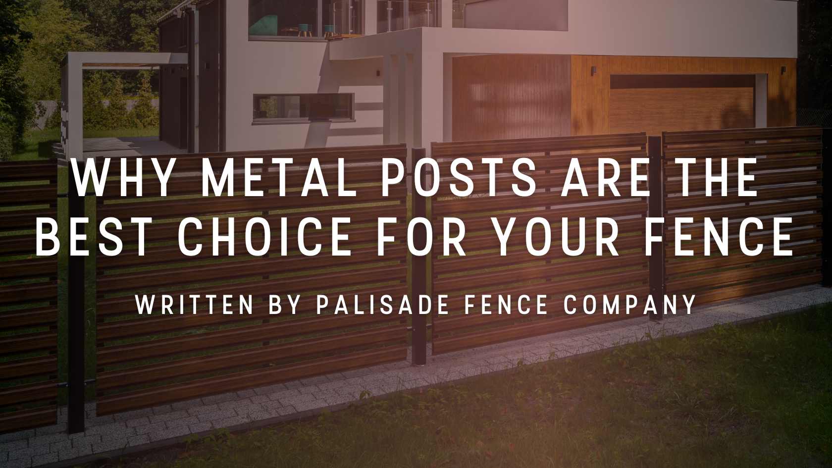 Why metal posts are the best choice for your fence written by palisade fence company