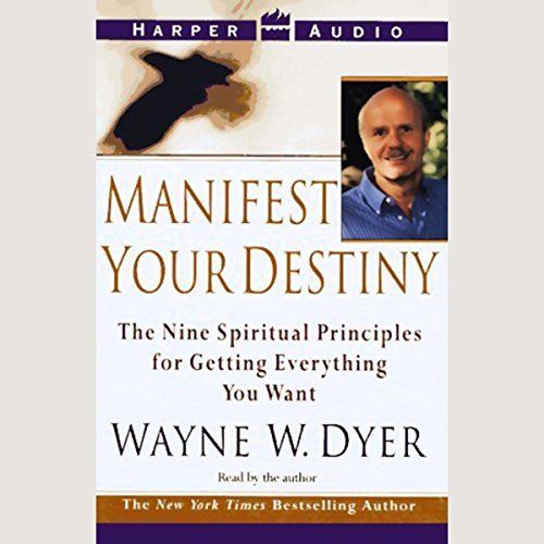 a book called manifest your destiny by wayne w dyer