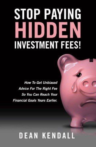 Stop Paying Hidden Investment Fees By Dean Kendall Book Cover