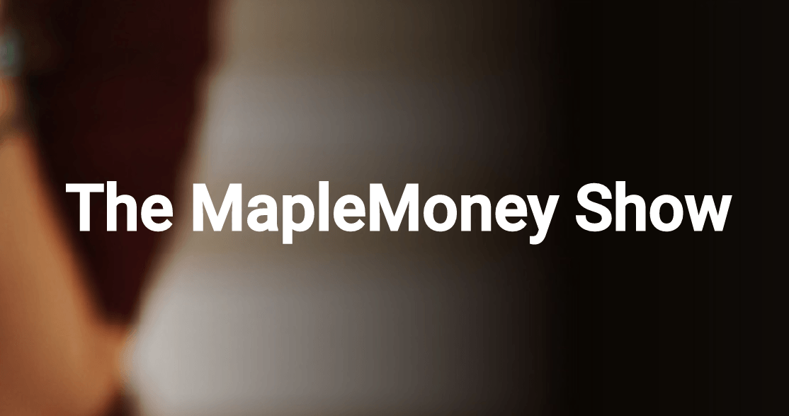 The Maple Money Show