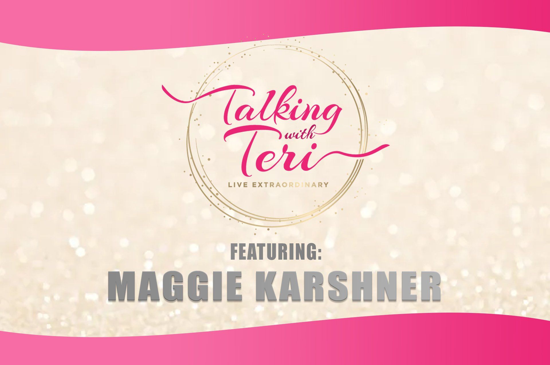 Talking With Teri and Maggie Karshner