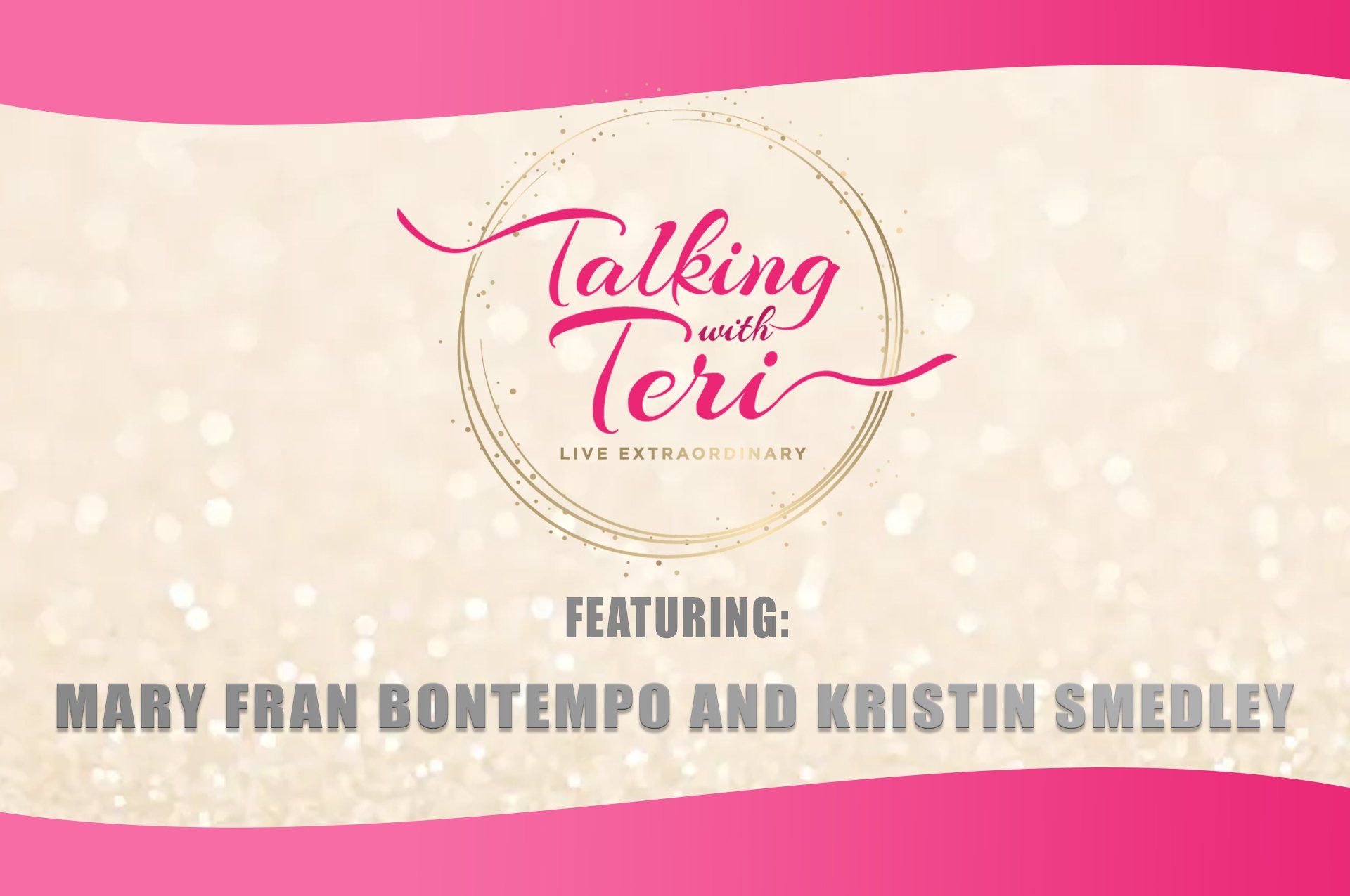 Talking With Teri with Mary Fran Bontempo and Kristin Smedley