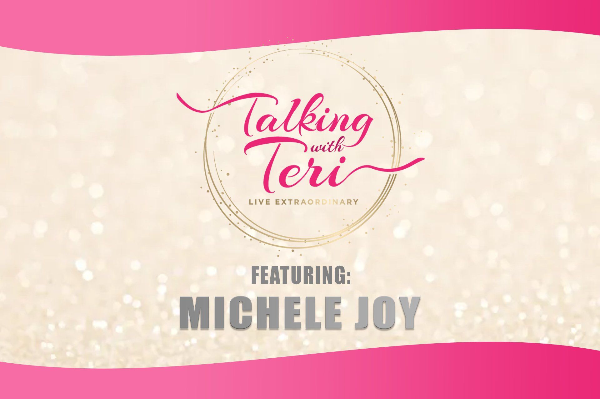 Talking With Teri with guest Michele Joy