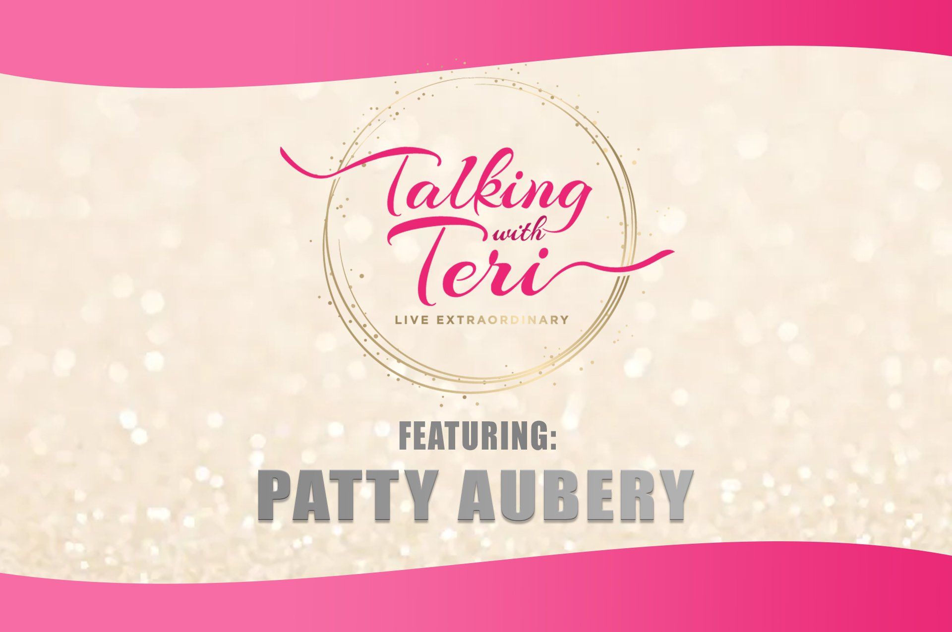 Talking With Teri with guest Patty Aubery