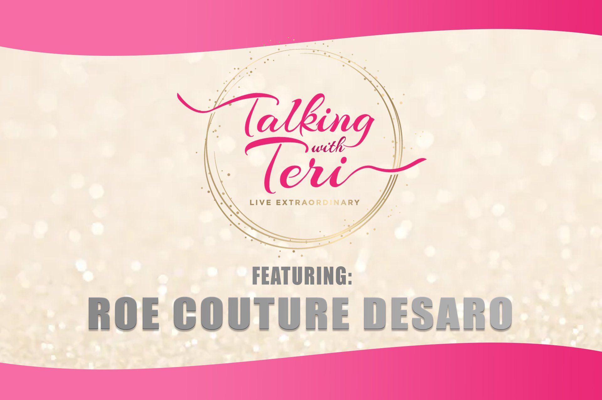 Talking With Teri and Roe Couture DeSaro
