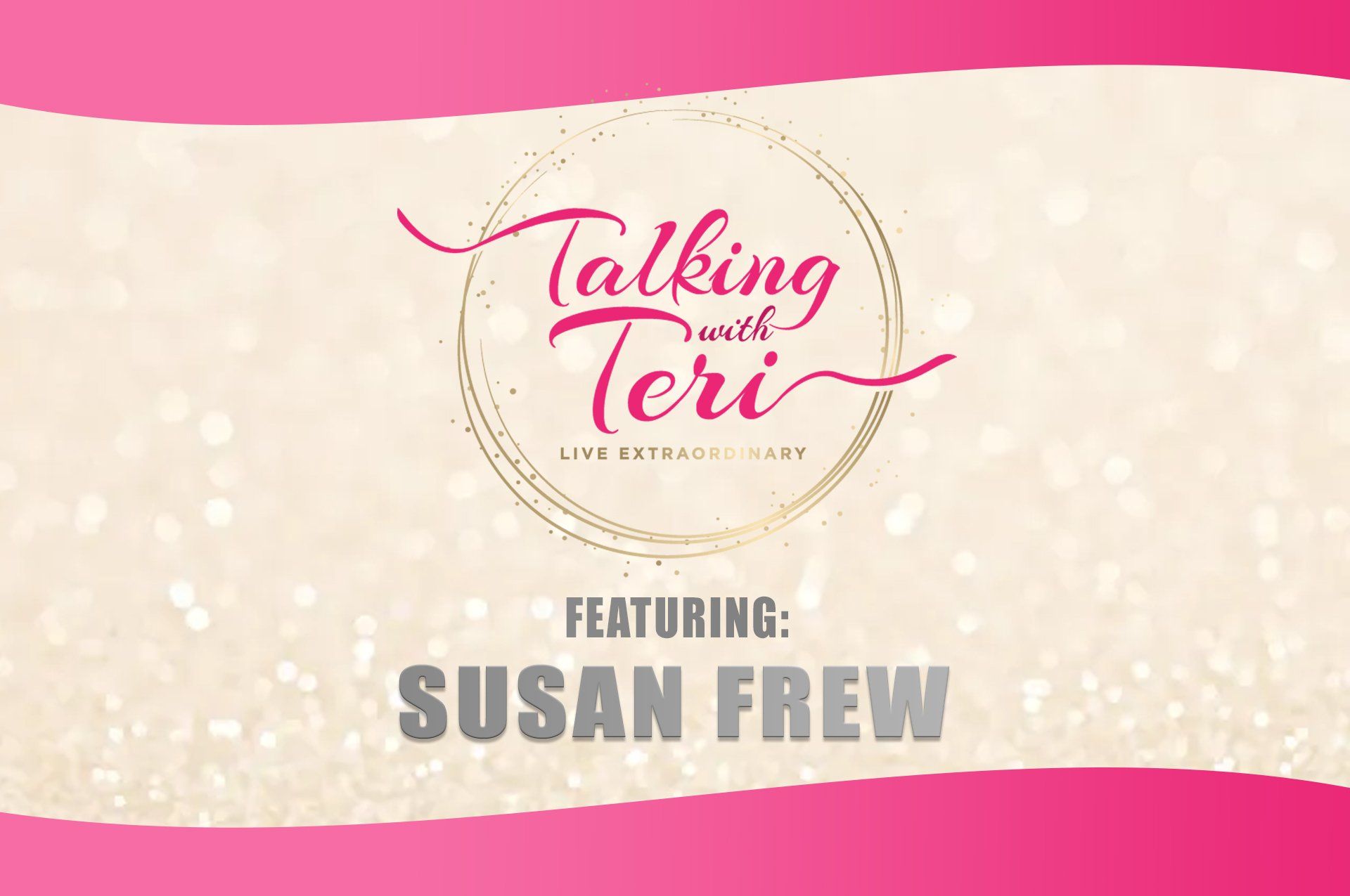 Talking With Teri with guest Susan Frew