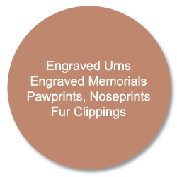 Urns & Memorials Engraved Urns, Engraved Memorials, Pawprints, Noseprints, Fur Clippings