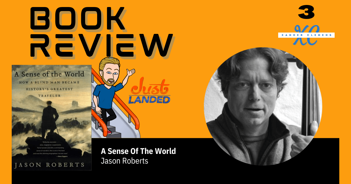 Book Review for A Sense of the World by Jason Roberts