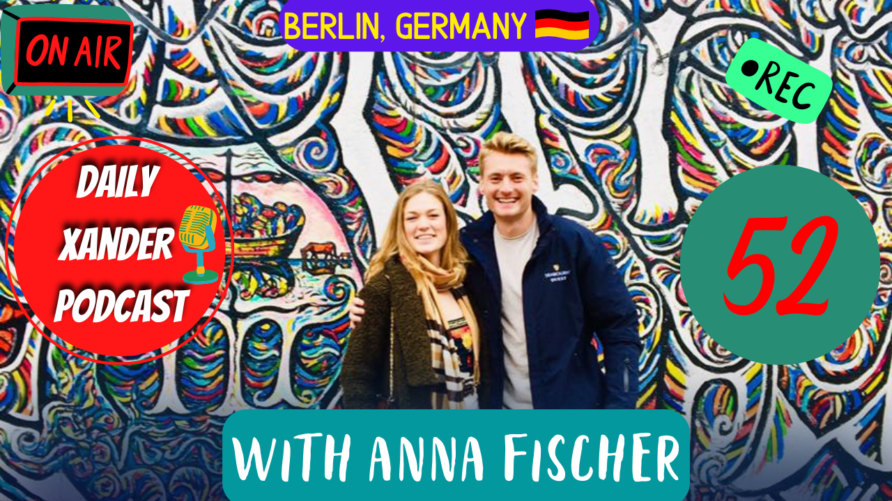 Xander Clemens is in Berlin, Germany with Anna Fischer on the Daily Xander Podcast