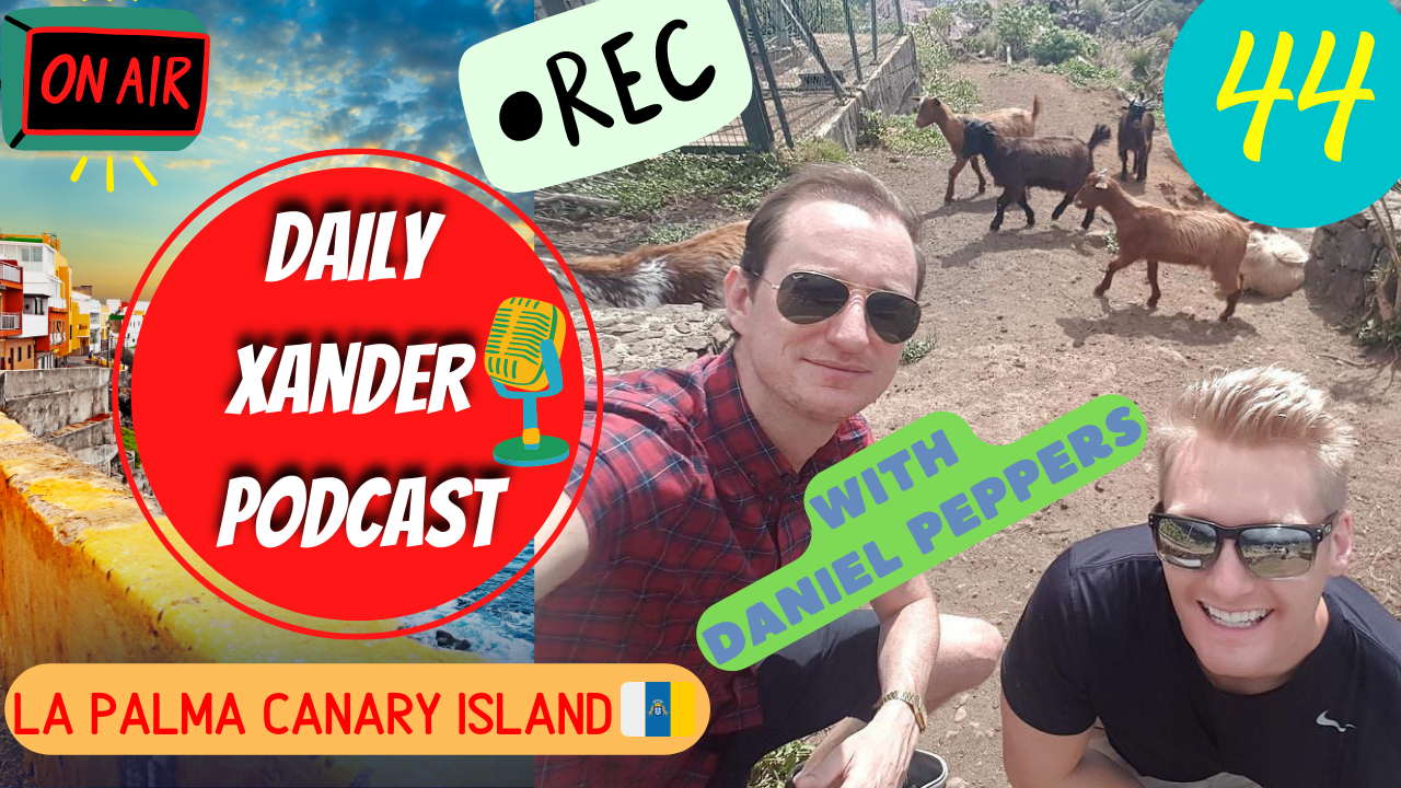 Xander Clemens is in La Palma Canary Island with Daniel Peppers on the Daily Xander Podcast