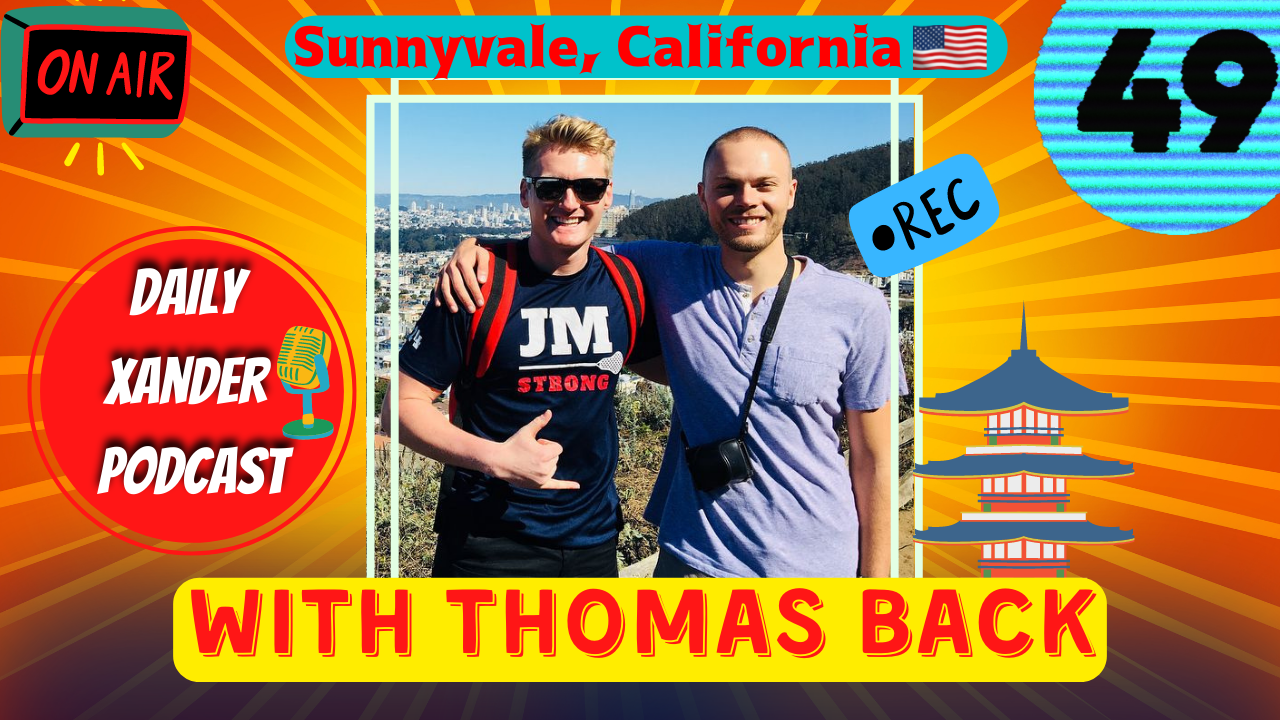 Xander Clemens is in Sunnyvale, California with Thomas Back on the Daily Xander Podcast