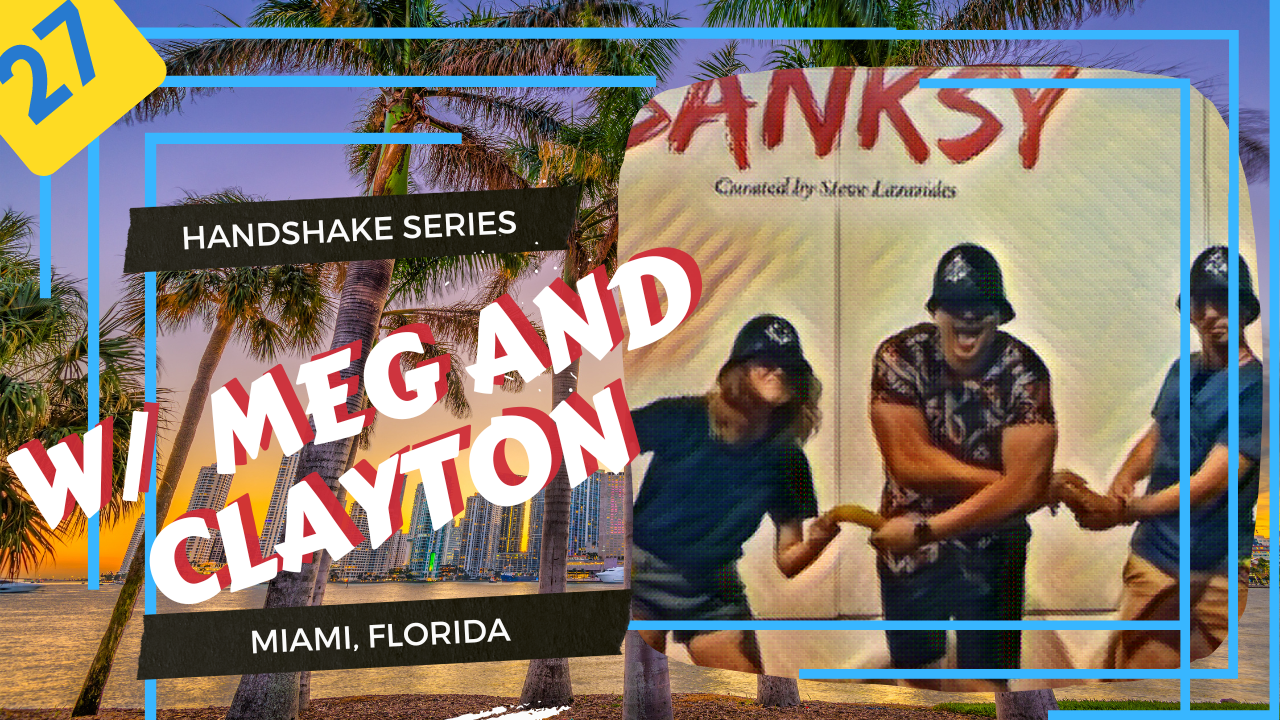 Xander Clemens is in Miami, Florida with Meg and Clayton van Dyk performing a Banksy handshake.