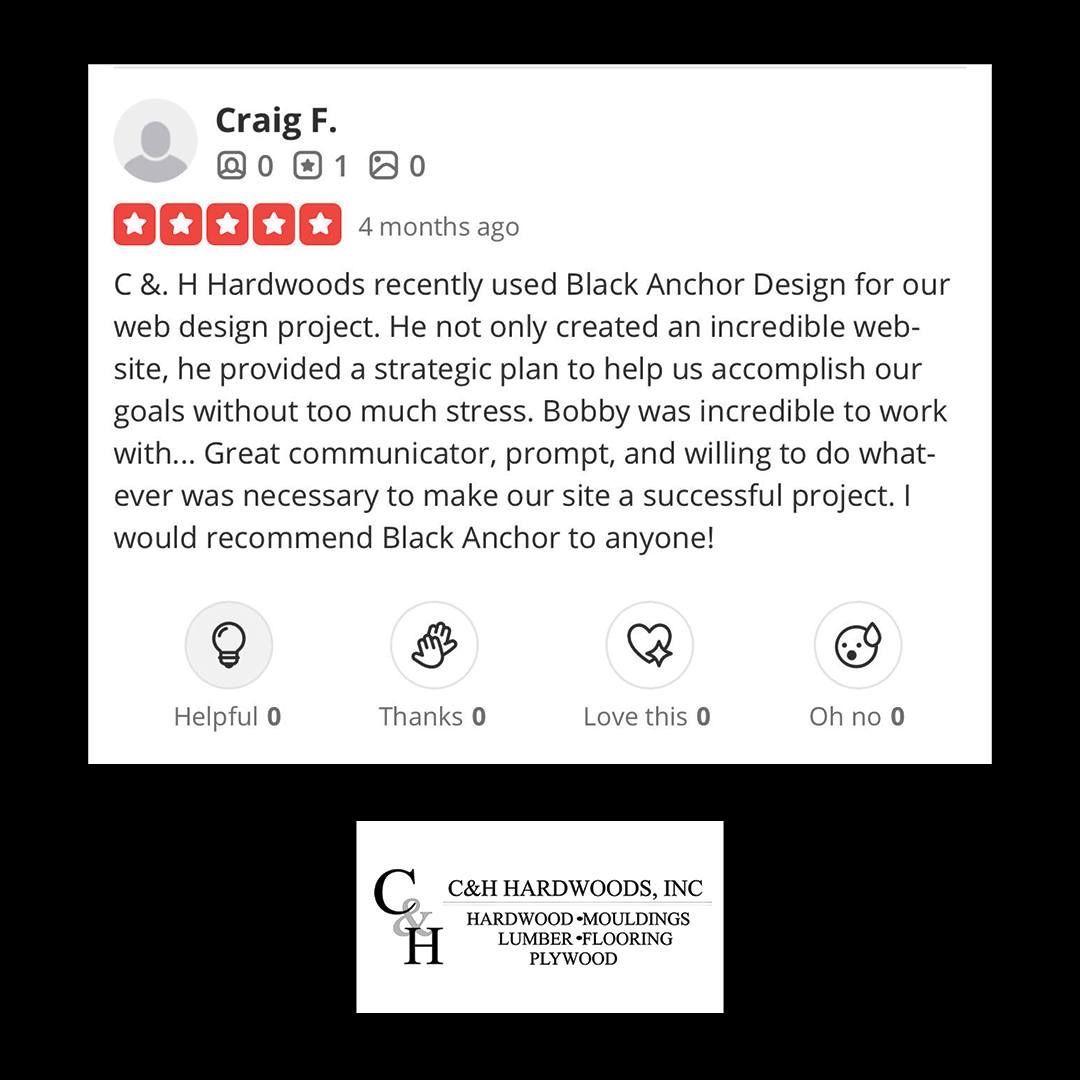 Review of Black Anchor Design by Craig F., mentioning web design project with C & H Hardwoods.