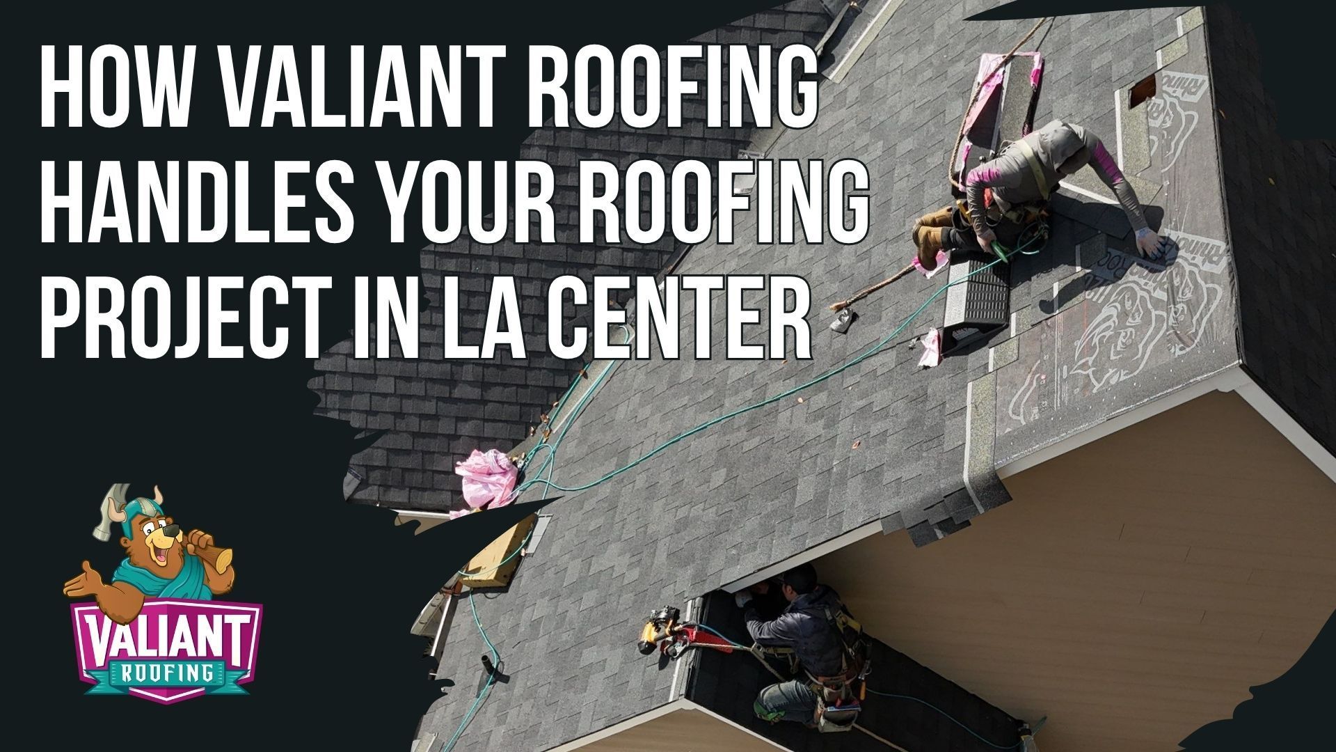 Workers install a new roof on a house, featuring the Valiant Roofing logo and the text: How Valiant Roofing handles your.