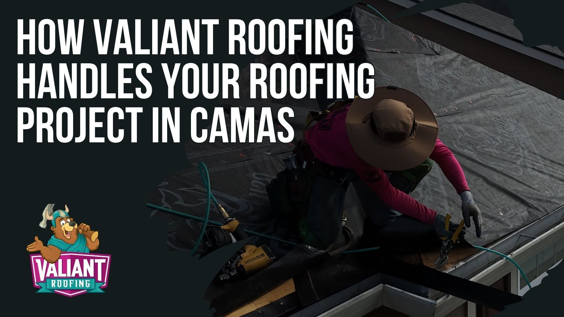 A roofer in a hat works on a residential roof in this promotional graphic for Valiant Roofing in Camas.