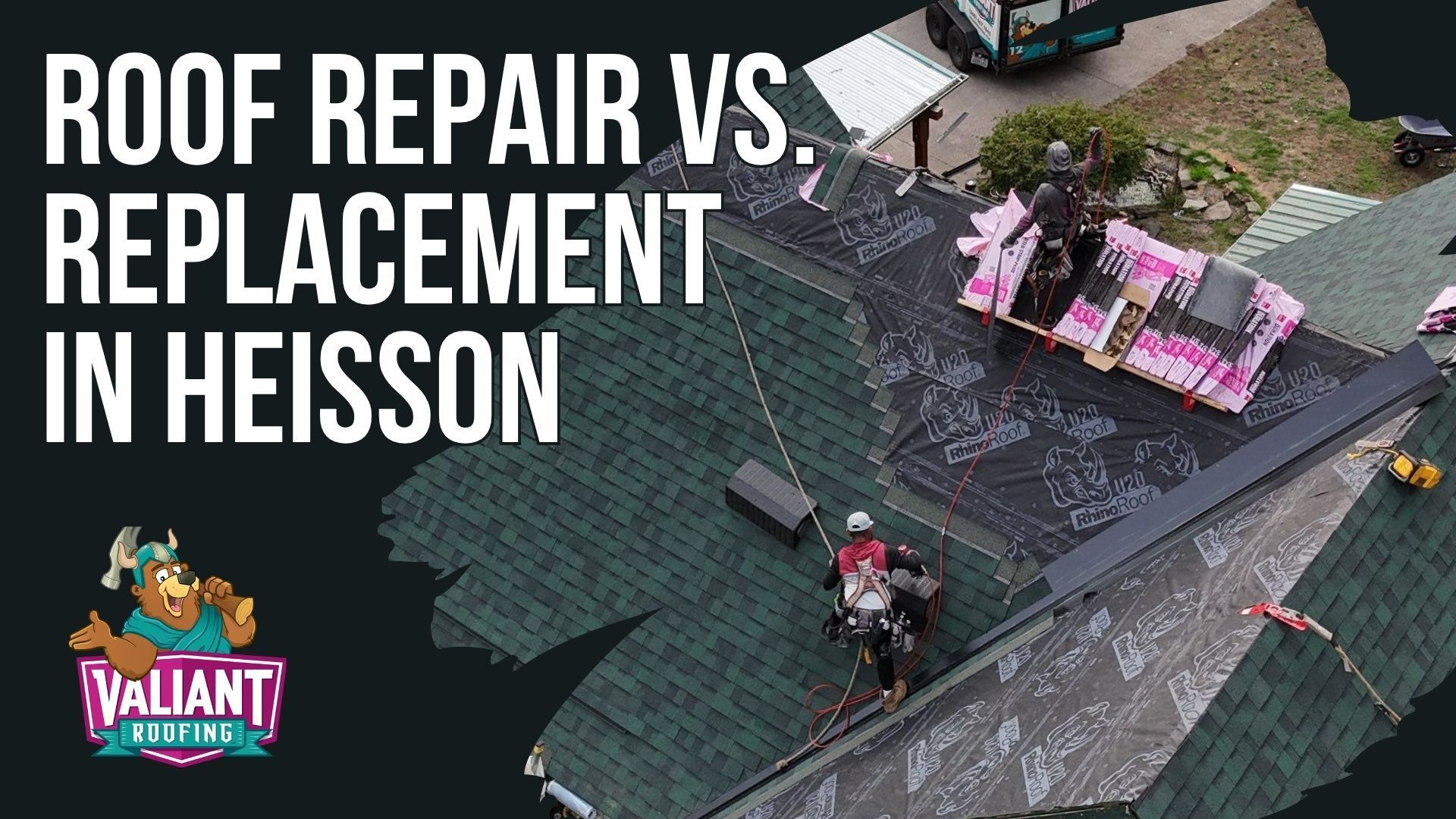 An aerial view of roof workers installing shingles in Heisson, with text overlay titled Roof Repair vs. Replacement.