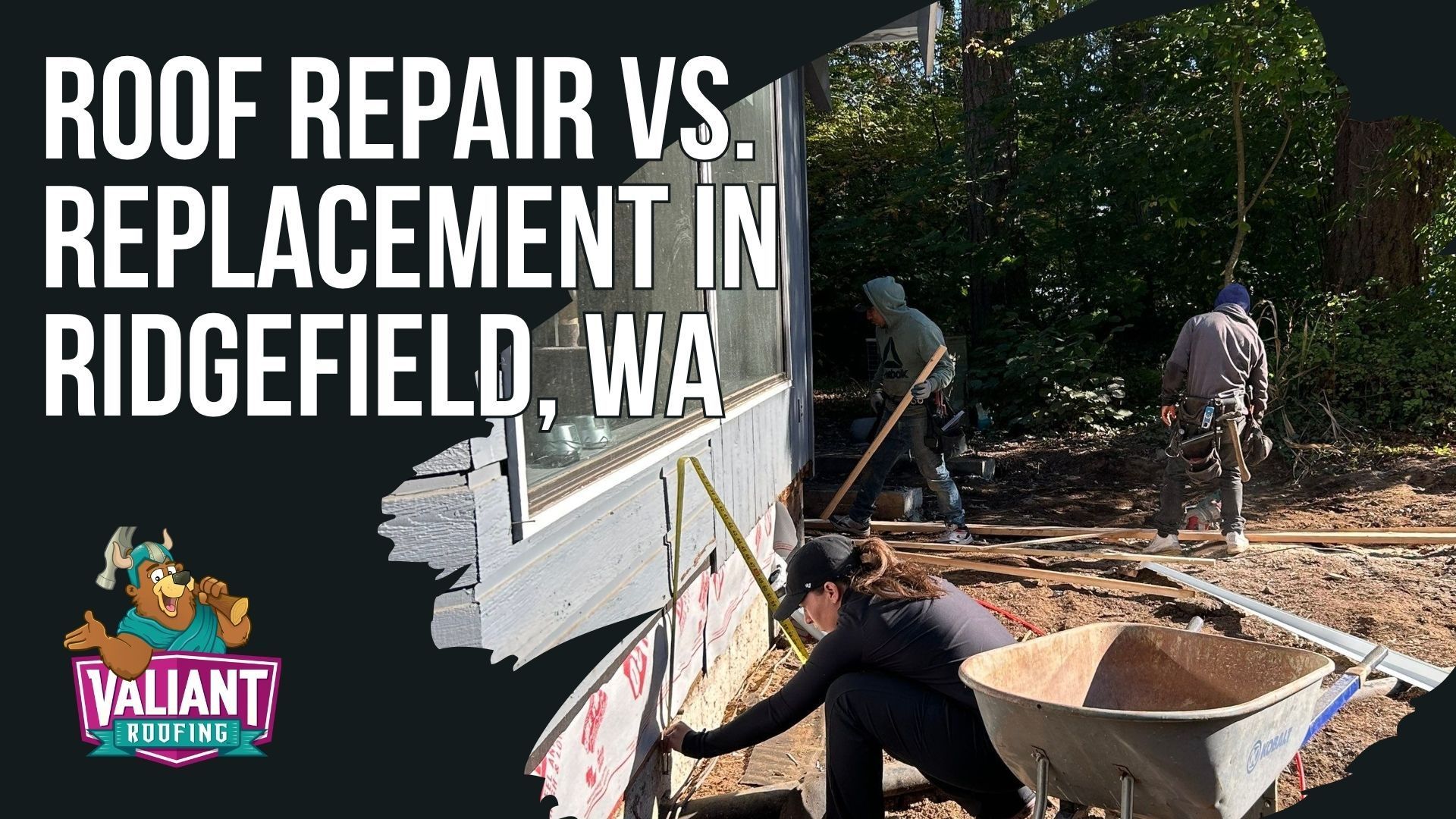 Construction workers repair a home exterior in Ridgefield, WA, with text about roof repair vs. replacement overhead.