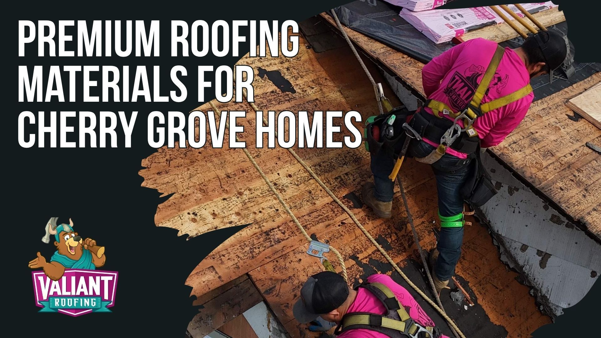 Premium roofing materials for Cherry Grove homes installed by Valiant Roofing