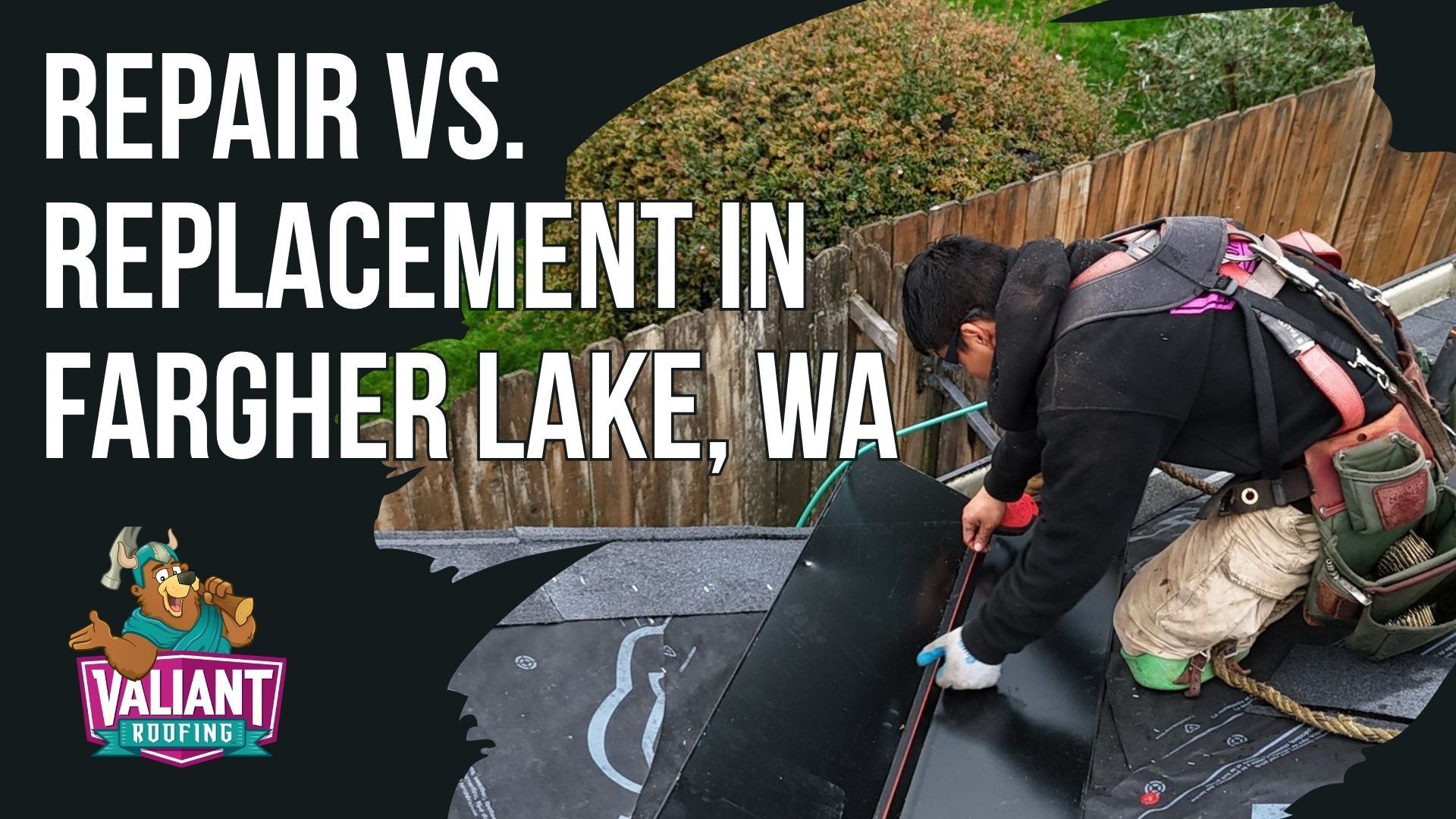 A roofing contractor installs a new roof in Fargher Lake, WA, with text overlay titled Repair vs. Replacement.