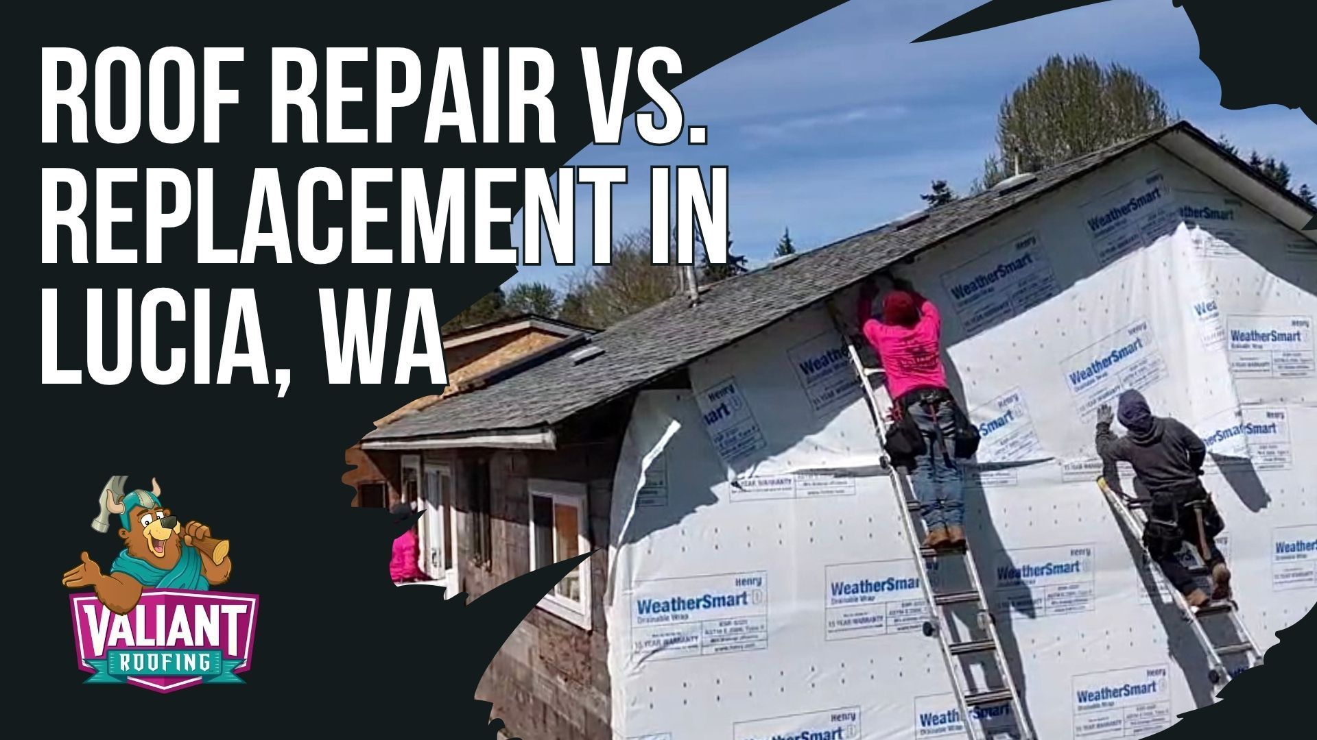 Two construction workers on ladders repair a house roof in Lucia, WA, with Valiant Roofing logo in the corner.