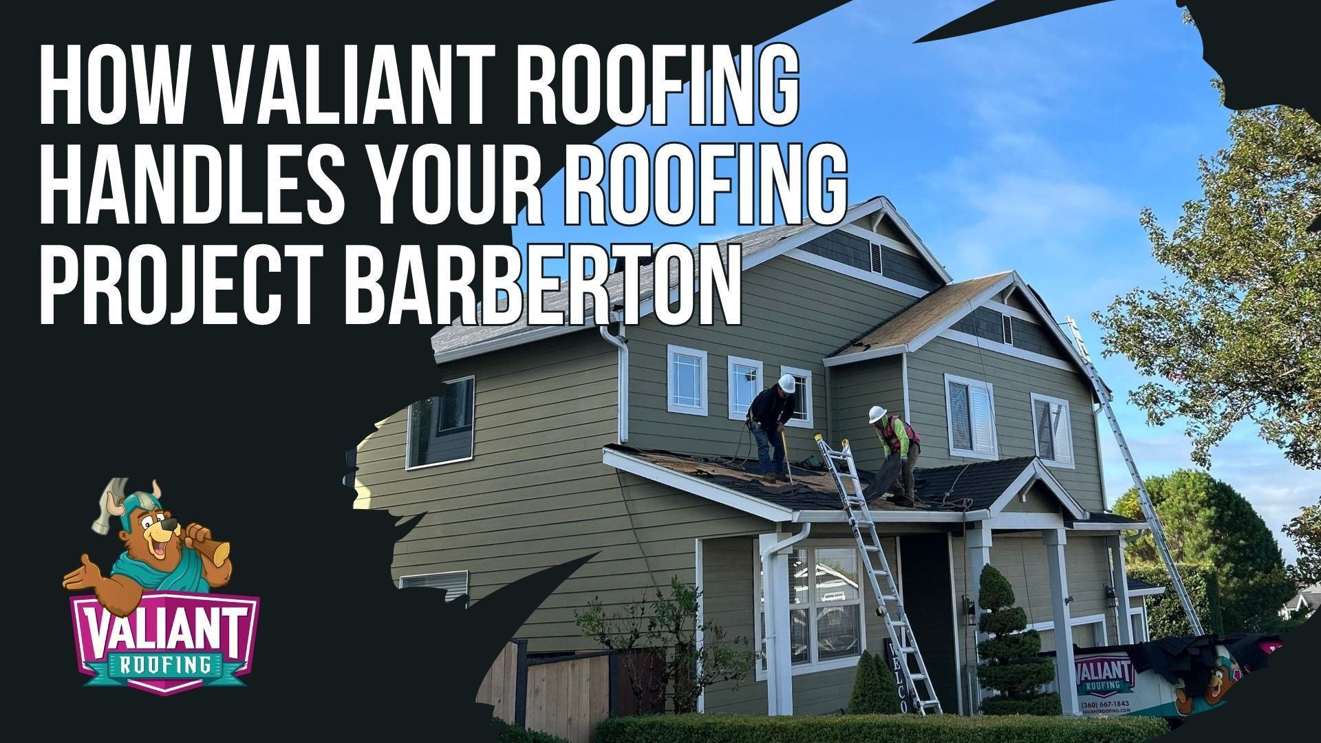 Roofing contractors work on a house exterior under a blue sky, featuring a Valiant Roofing logo and project title text.