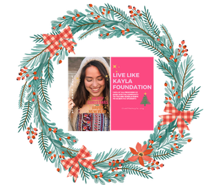 Kayla smiling, within a holiday wreath, promoting Live Like Kayla Foundation.