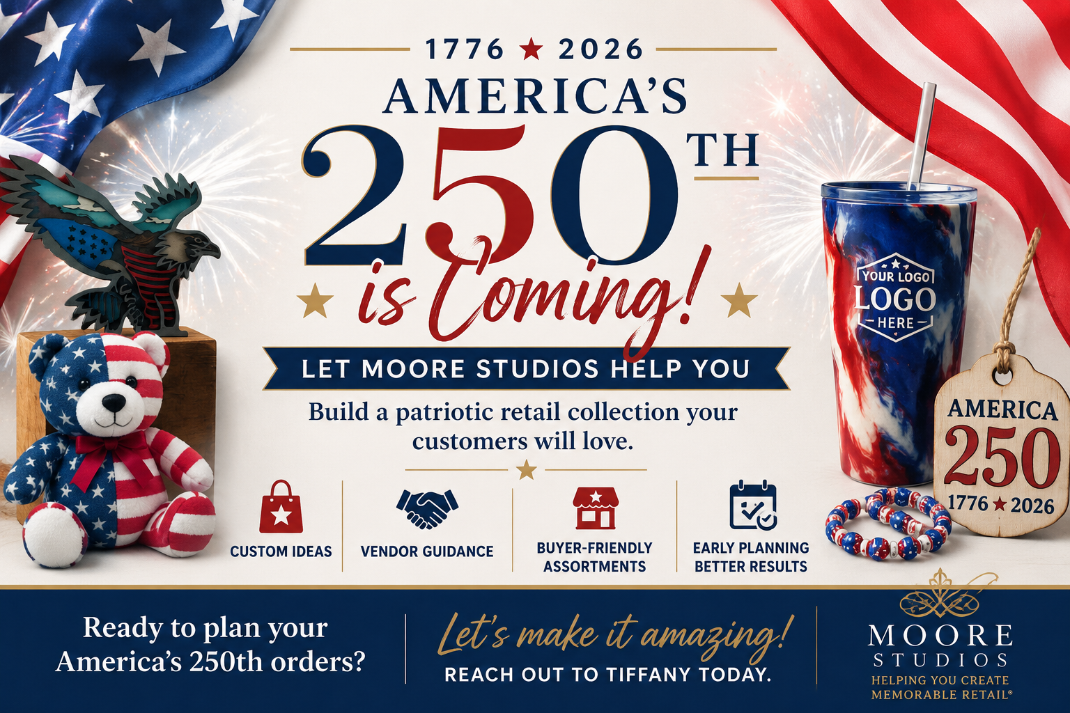 America's 250th is coming. Let Moore Studios help you build a patriotic retail collection.