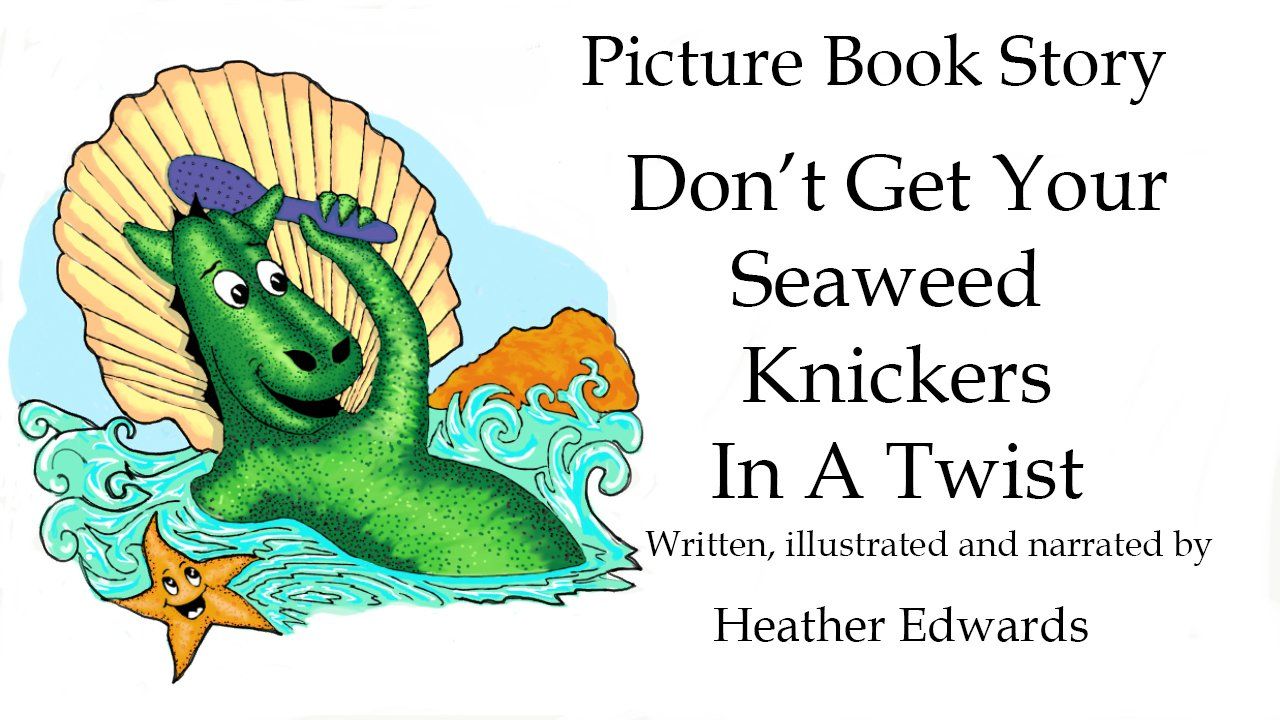Don't Get Your Seaweed Knickers In A twist Animated Story Heather Edwards