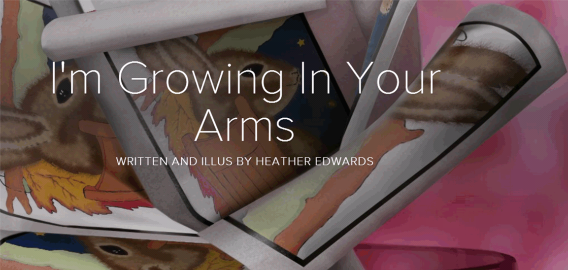 I'm Growing In Your Arms Picture Presentation Heather Edwards
