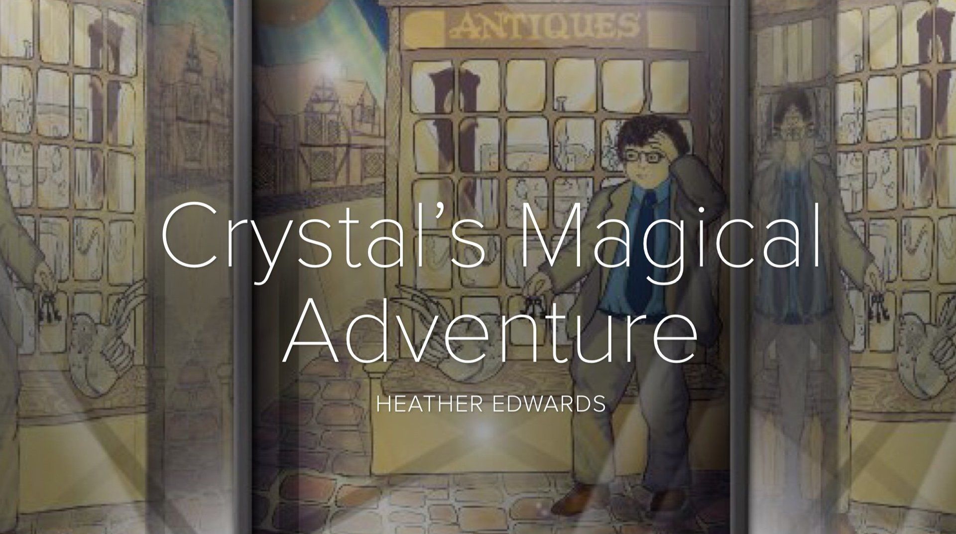 Crystal's Magical Adventure Picture presentation Heather Edwards