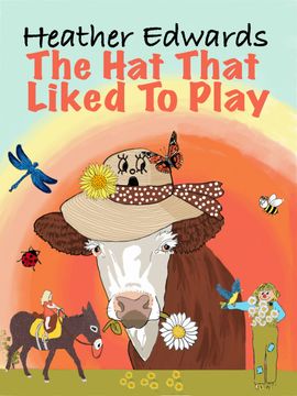 The Hat That Liked To Play Heather Edwards
