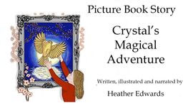 Crystal's Magical Adventure Animated Story Heather Edwards