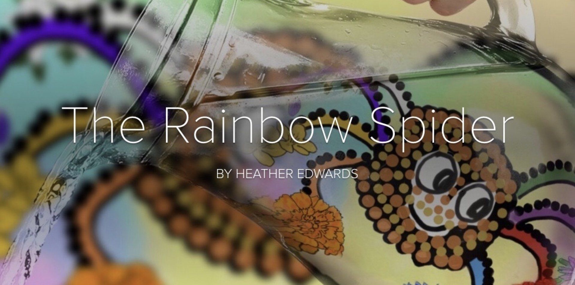The Rainbow Spider Photo presentation Heather Edwards