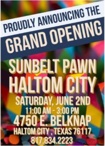 An advertisement for the grand opening of the sunbelt pawn haltom city