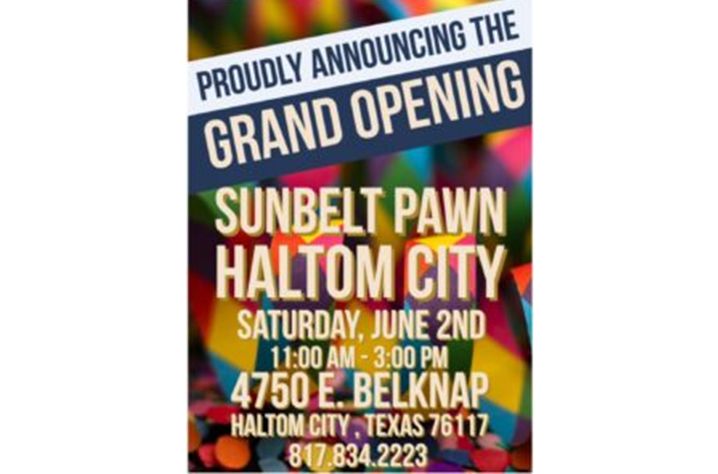 An advertisement for the grand opening of the sunbelt pawn haltom city