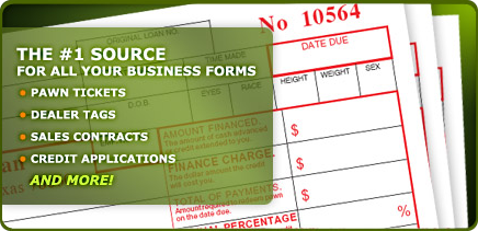 The # 1 source for all your business forms pawn tickets dealer tags sales contracts credit applications and more