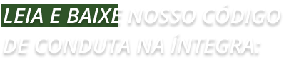 Leia e baixe nosso codigo de conduta na integra
