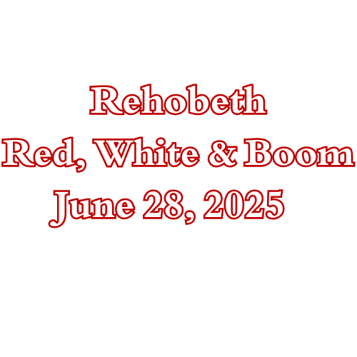 A sign that says rehobeth red white and boom june 28 2025