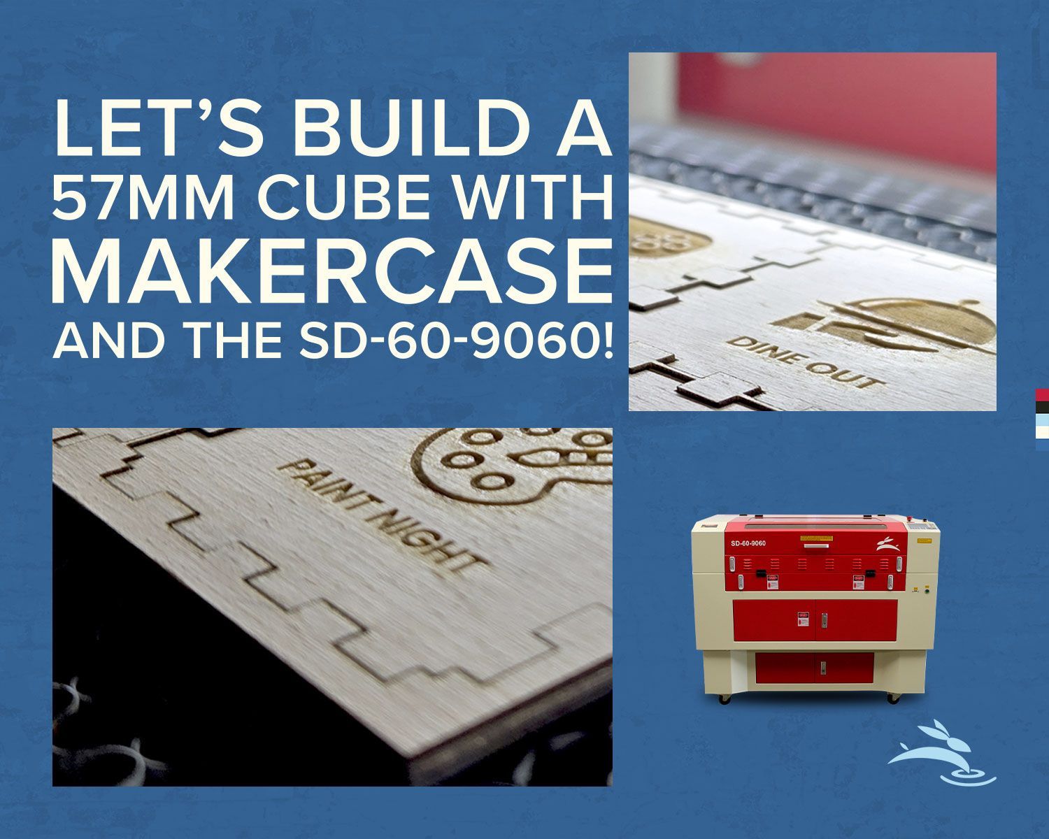 Learn how to design and create a 57mm cube using MakerCase and Rabbit Laser USA's SD-60-9060 CO2 las