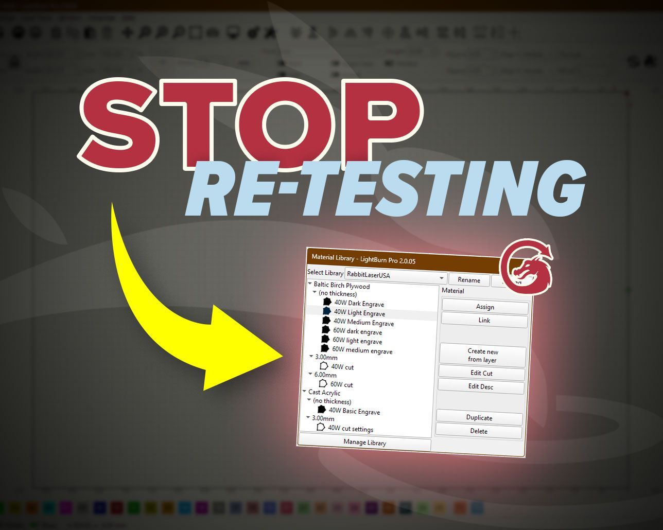Graphic with “STOP RE-TESTING” text, yellow arrow pointing to the LightBurn Material Library window,