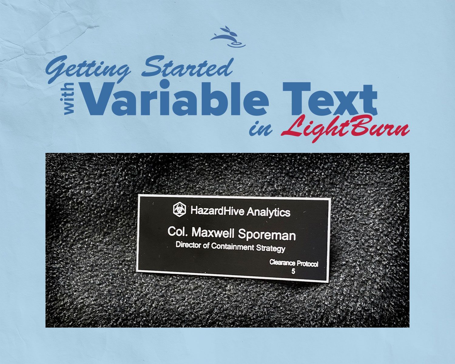 Finished HazardHive Analytics name tag engraved with variable text for Col. Maxwell Sporeman.