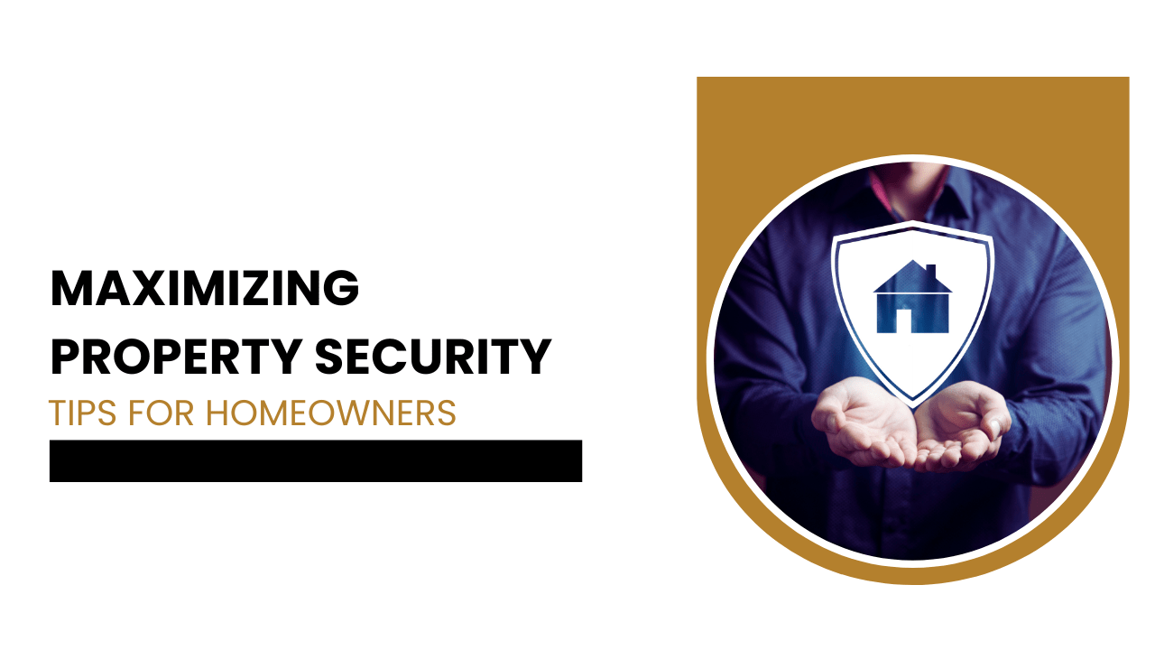 Maximizing Property Security: Tips for San Jose Homeowners -  Article Banner