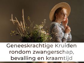 Tweedaagse cursus: Geneeskrachtige kruiden in de zwangerschap, bevalling & kraamtijd