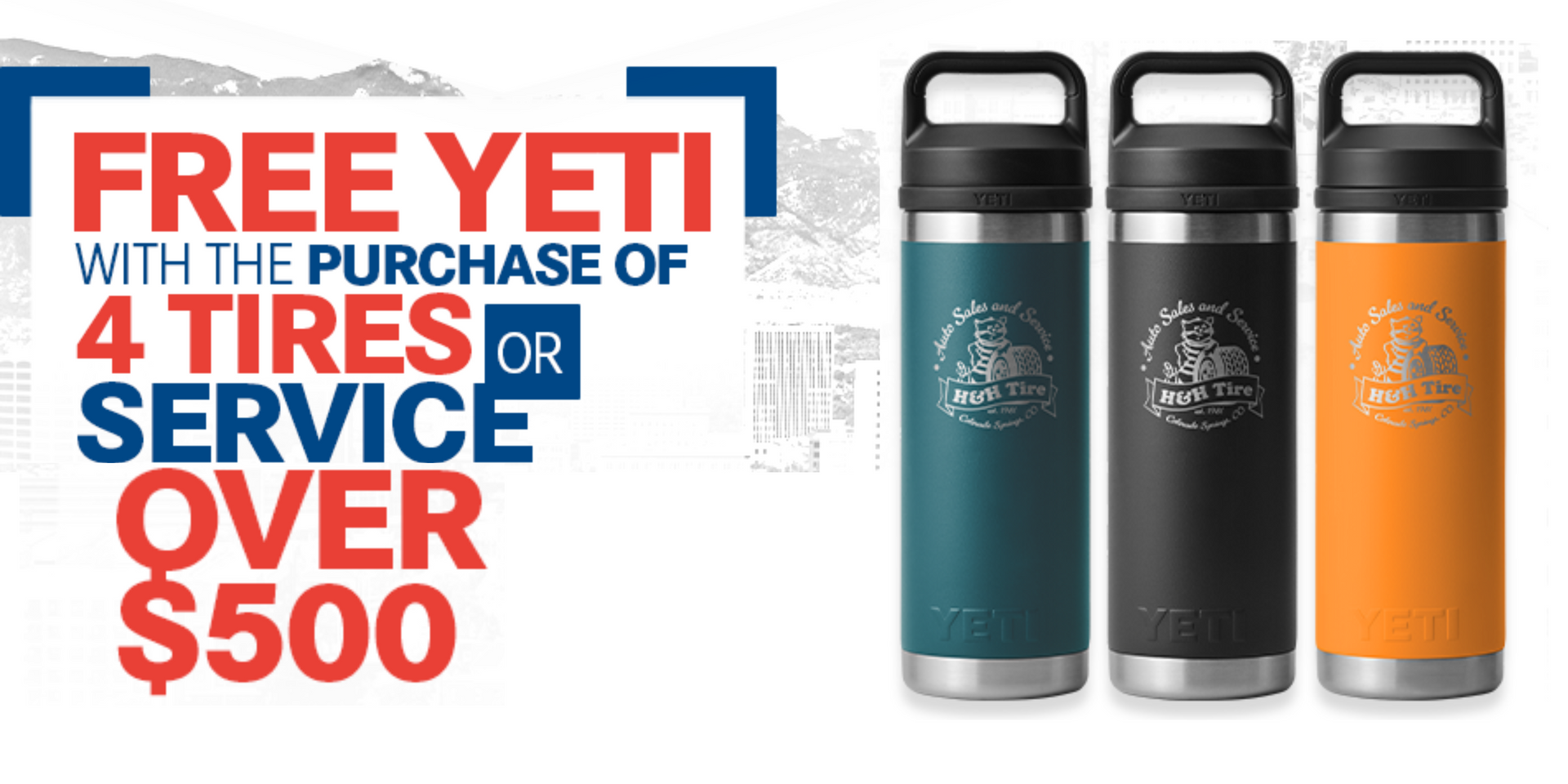 Free Yeti with the purchase of 4 tires or service over $500