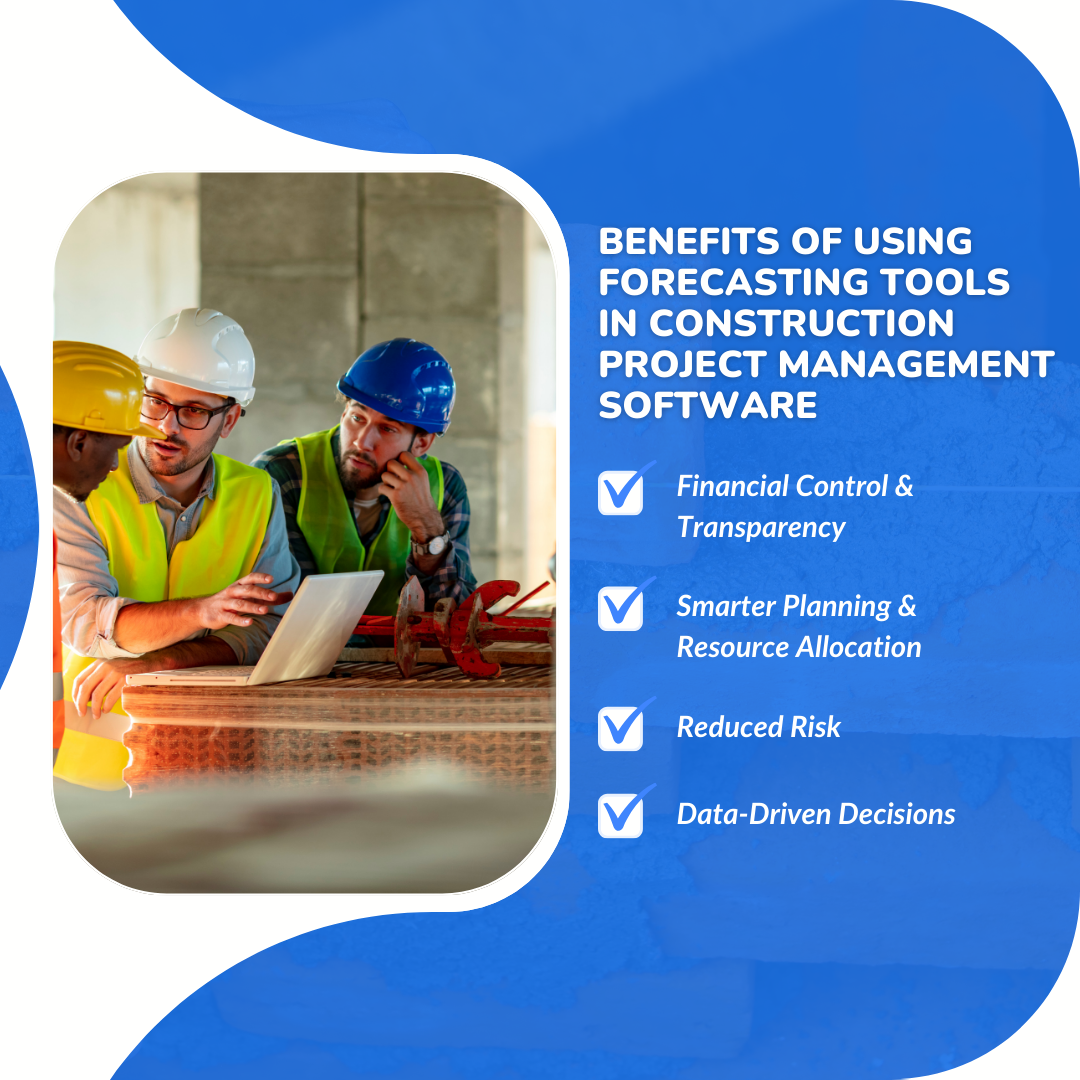 Benefits of Using Forecasting Tools in Construction Project Management Software