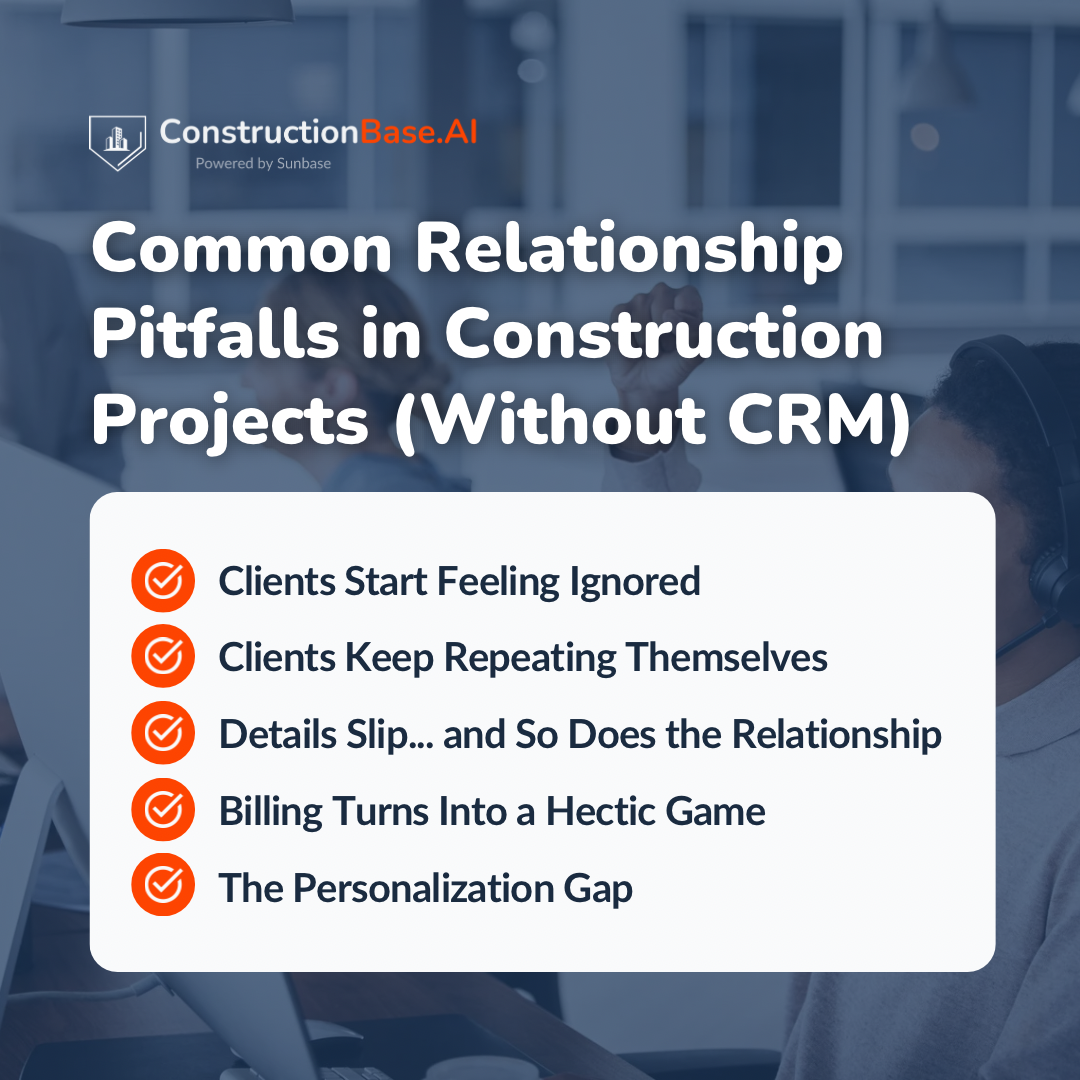 Common Relationship Pitfalls in Construction Projects (Without CRM)