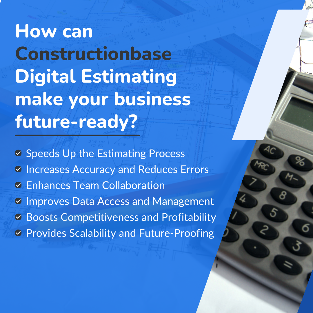 How can ConstructionBase Digital Estimating make your business future-ready?