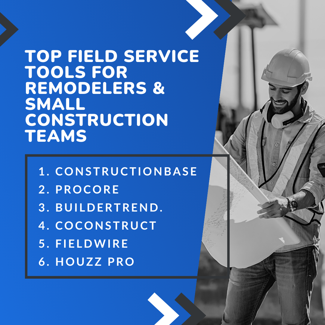 Top Field Service Tools for Remodelers & Small Construction Teams