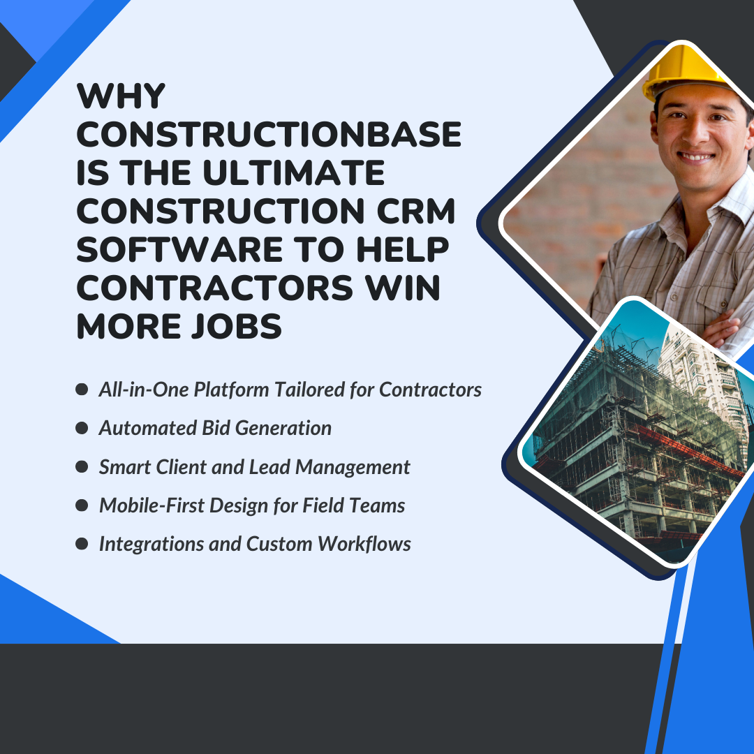 Why ConstructionBase Is the Ultimate Construction CRM Software to Help Contractors Win More Jobs