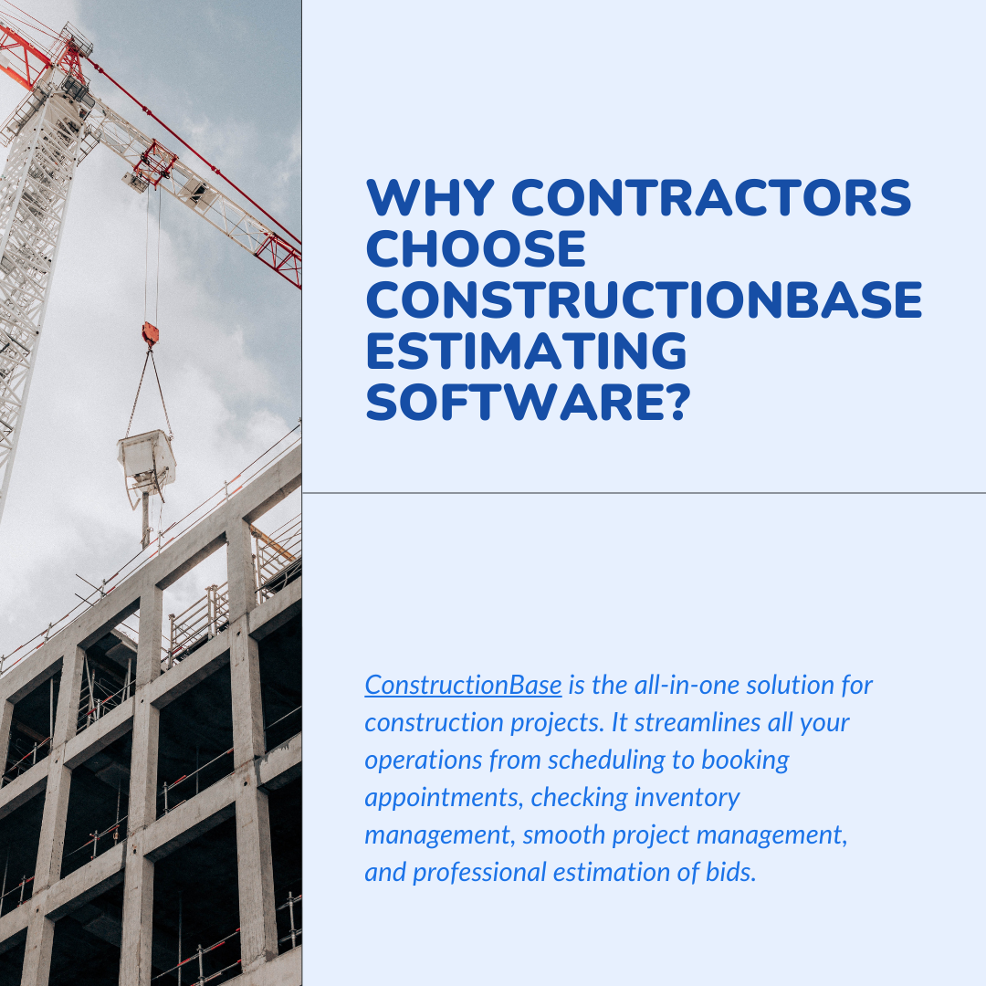 Why Contractors Choose ConstructionBase Estimating Software?